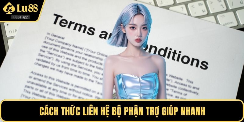 Cách thức liên hệ bộ phận trợ giúp nhanh