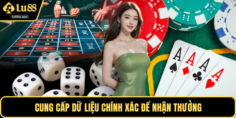 Cung cấp dữ liệu chính xác để nhận thưởng