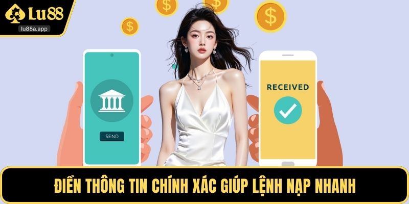 Điền thông tin chính xác giúp lệnh nạp nhanh