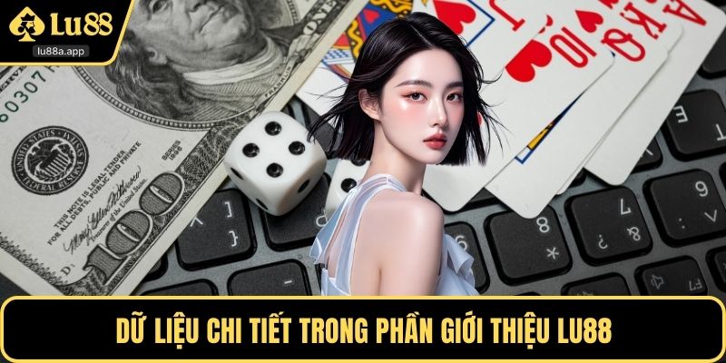Dữ liệu chi tiết trong phần giới thiệu LU88