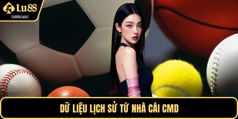 Dữ liệu lịch sử từ nhà cái CMD