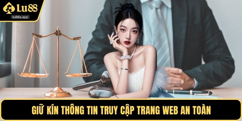 Giữ kín thông tin truy cập trang web an toàn