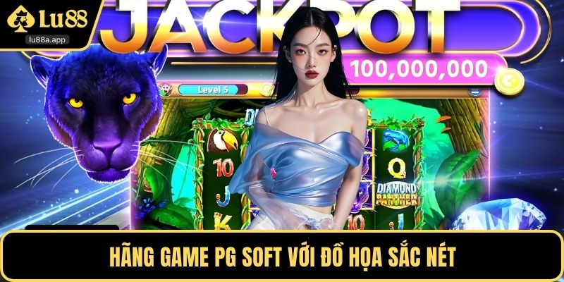 Hãng game PG Soft với đồ họa sắc nét