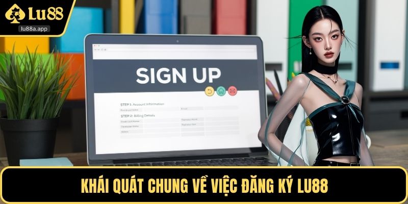 Khái quát chung về việc đăng ký LU88