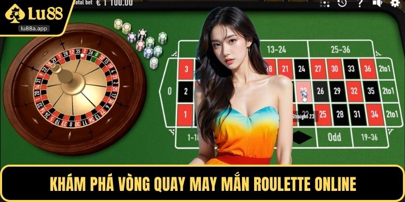 Khám phá vòng quay may mắn roulette online