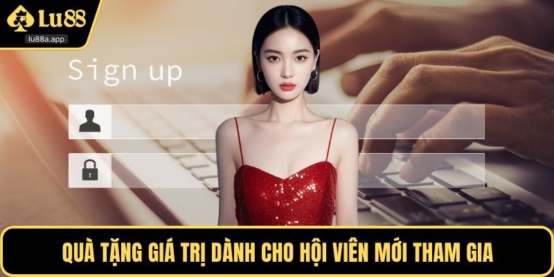 Quà tặng giá trị dành cho hội viên mới tham gia