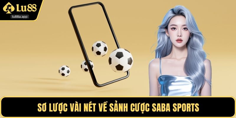 Sơ lược vài nét về sảnh cược Saba Sports