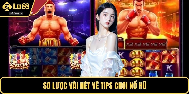 Sơ lược vài nét về tips chơi nổ hũ