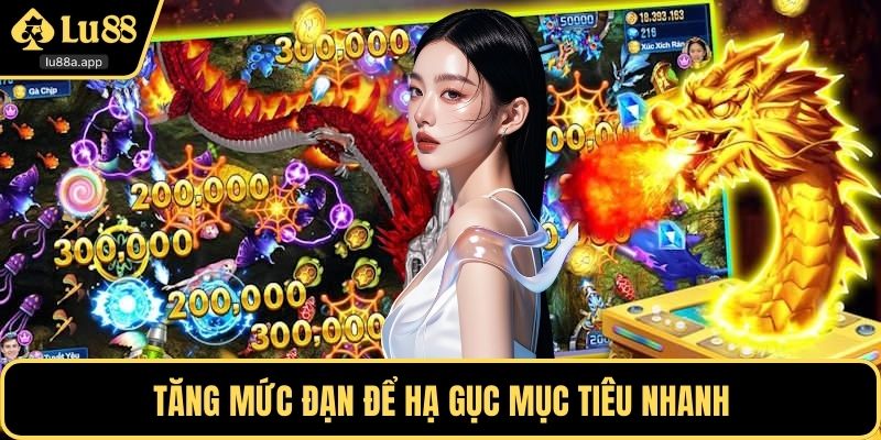 Tăng mức đạn để hạ gục mục tiêu nhanh