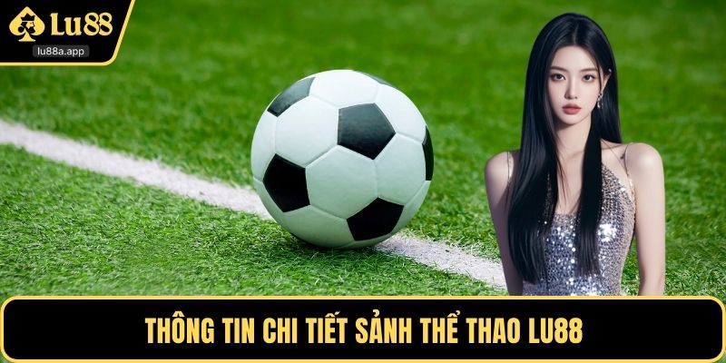 Thông tin chi tiết sảnh thể thao LU88