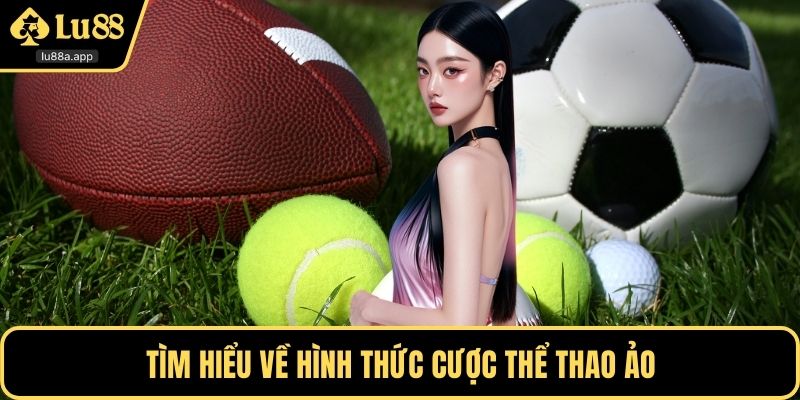 Tìm hiểu về hình thức cược thể thao ảo