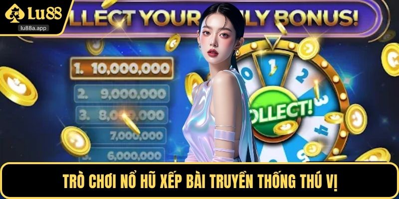 Trò chơi nổ hũ xếp bài truyền thống thú vị