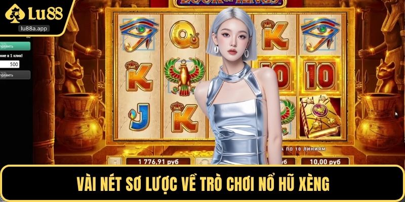 Vài nét sơ lược về trò chơi nổ hũ xèng